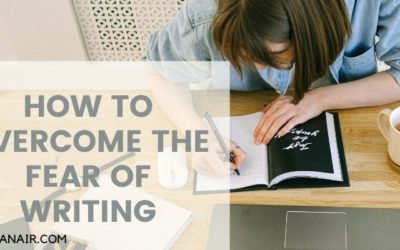 HOW TO OVERCOME THE FEAR OF WRITING
